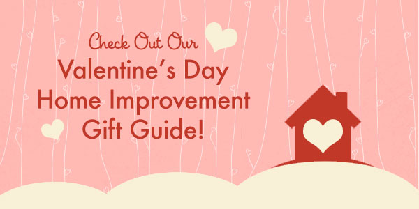 10 Home-Improvement Gifts for Valentine's Day